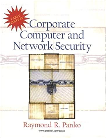 corporate computer and network security 1st edition raymond panko 0131017748, 978-0131017740
