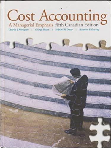 cost accounting a managerial emphasis 5th canadian edition charles t. horngren, foster george, srikand m.