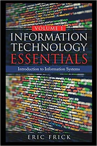 information technology essentials introduction to information systems 1st edition eric frick 1733009442,