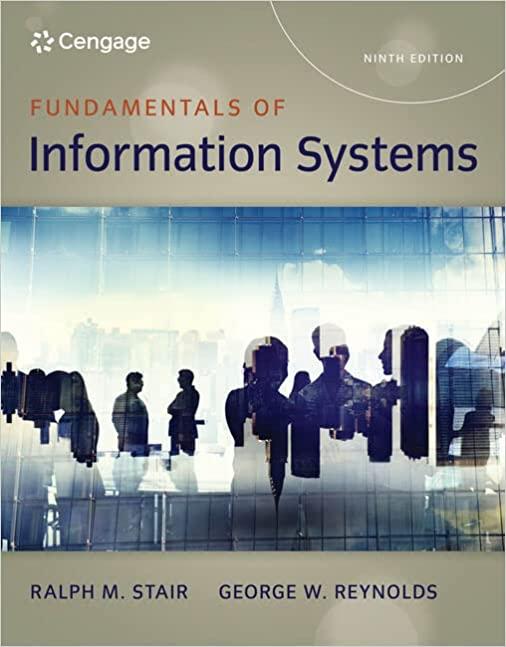 fundamentals of information systems 9th edition ralph stair, george reynolds 1337097535, 978-1337097536