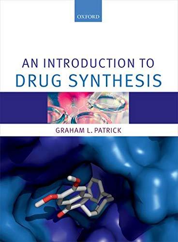an introduction to drug synthesis 1st edition graham patrick 0198708432, 978-0198708438