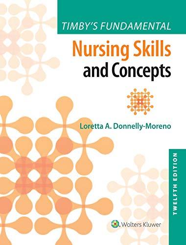 timbys fundamental nursing skills and concepts 12th edition loretta a donnelly moreno 1975141768,