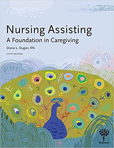 nursing assisting a foundation in caregiving 5th edition diana dugan 1604251212, 978-1604251210