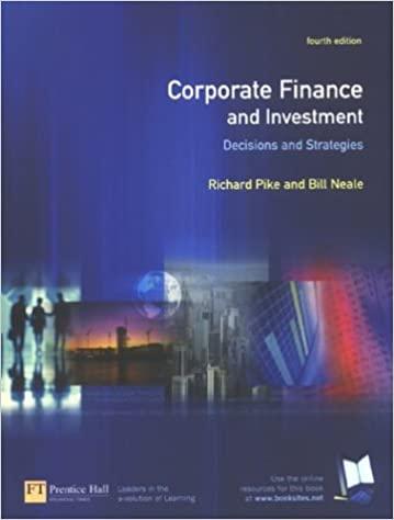 corporate finance and investment decisions and strategies 4th edition richard pike, bill neale 0273651382,