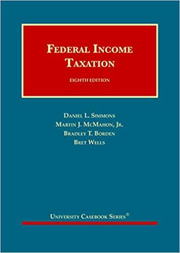 federal income taxation 8th edition daniel simmons, martin mcmahon jr, bradley borden, bret wells 1647081165,