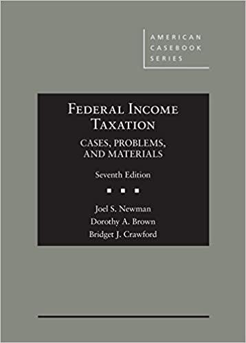 federal income taxation cases problems and materials 7th edition joel newman, dorothy brown, bridget crawford