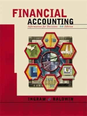 financial accounting information for decisions 4th edition robert w. ingram, bruce baldwin 0324069545,