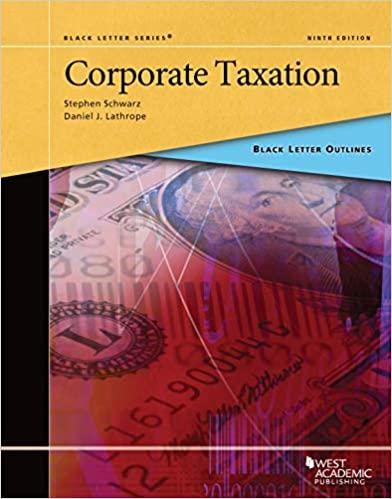 corporate taxation black letter outlines 9th edition stephen schwarz, daniel lathrope 1642428930,