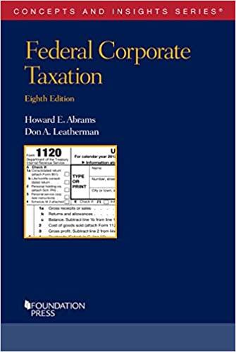 federal corporate taxation concepts and insights 8th edition howard abrams, don leatherman 1642421073,
