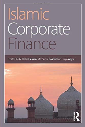 islamic corporate finance 1st edition m kabir hassan, mamunur rashid, sirajo aliyu 135106150x, 9781351061506