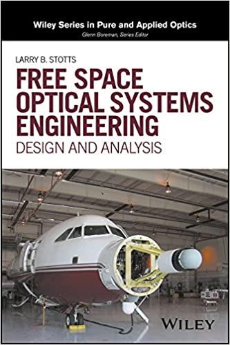 free space optical systems engineering design and analysis 1st edition larry b. stotts 111927902x,