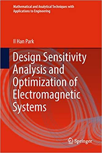 design sensitivity analysis and optimization of electromagnetic systems 1st edition il han park 9789811302299