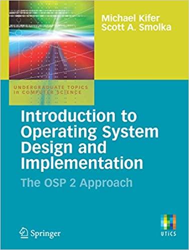 introduction to operating system design and implementation the osp 2 approach 1st edition michael kifer,