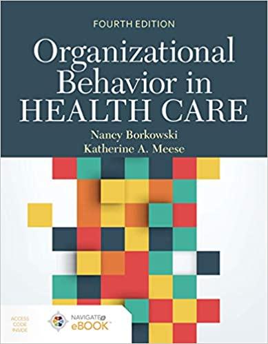 organizational behavior in health care 4th edition nancy borkowski, katherine a. meese 1284183246,