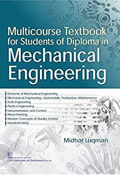 multicourse textbook for students of diploma in mechanical engineering 1st edition midhat luqman 9789386827821