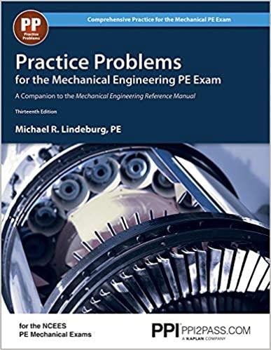 ppi practice problems for the mechanical engineering pe exam 13th edition michael r. lindeburg pe 1591264154,