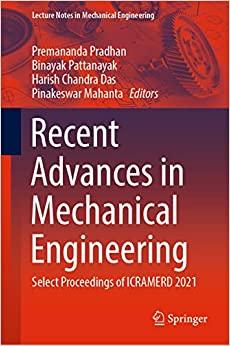 recent advances in mechanical engineering 1st edition premananda pradhan, binayak pattanayak, harish chandra