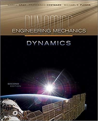 engineering mechanics dynamics 2nd edition gary gray, francesco costanzo, michael plesha 007338030x,