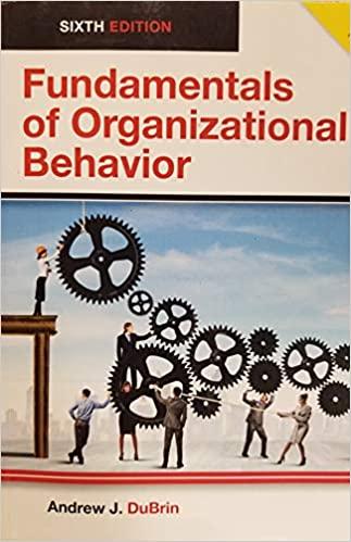 fundamentals of organizational behavior 6th edition andrew j. dubrin 1942041756, 978-1942041757