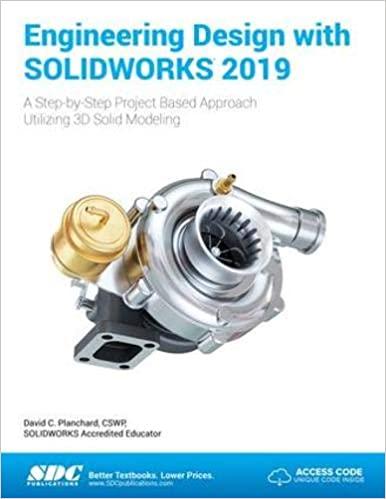 engineering design with solidworks 2019 1st edition david planchard 1630572233, 978-1630572235
