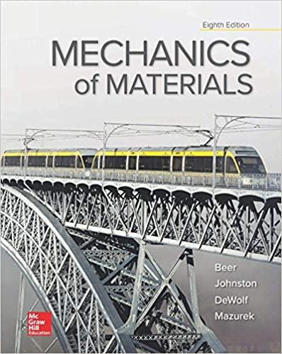 mechanics of materials 8th edition ferdinand beer, e. johnston, john dewolf, david mazurek 1260113272,