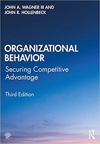 organizational behavior securing competitive advantage 3rd edition john a. wagner iii, john r hollenbeck