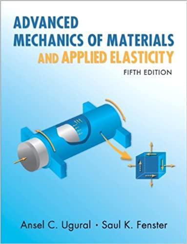 advanced mechanics of materials and applied elasticity 5th edition ansel c. ugural, saul k. fenster