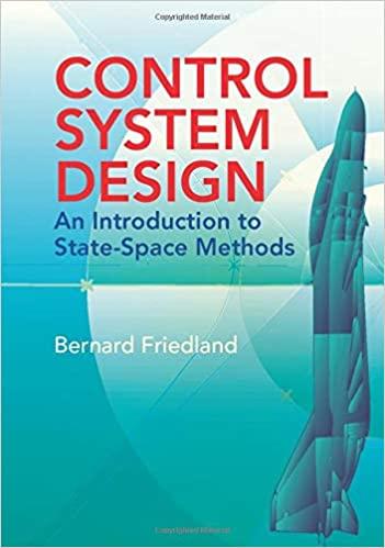 control system design an introduction to state space methods 1st edition bernard friedland 0486442780,