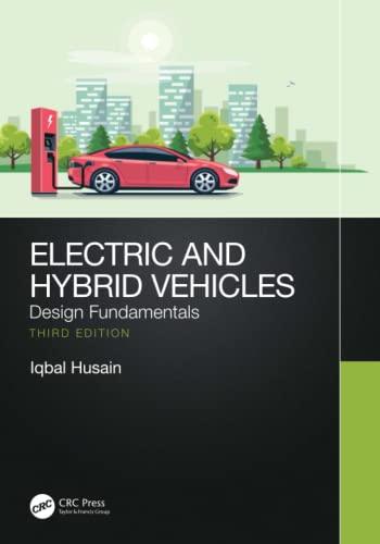 electric and hybrid vehicles design fundamentals 3rd edition iqbal husain 0367693933, 978-0367693930