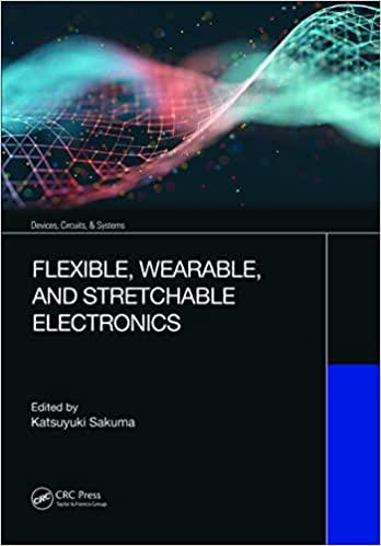 flexible wearable and stretchable electronics 1st edition katsuyuki sakuma 0367615487, 978-0367615482