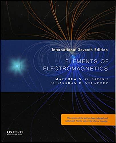 elements of electromagnetics 7th international edition matthew sadiku, sudarshan nelatury 0190698624,