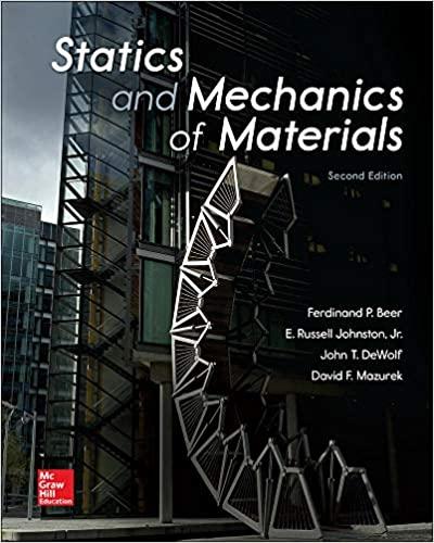 statics and mechanics of materials 2nd edition ferdinand beer, e. johnston, john dewolf 0073398160,