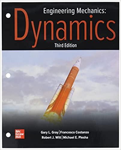 engineering mechanics dynamics 3rd edition michael plesha, gary gray, francesco costanzo 1264982127,