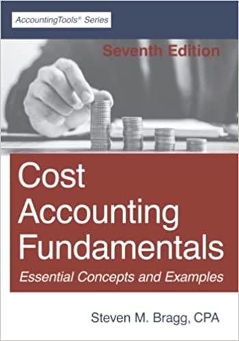 cost accounting fundamentals essentials concepts and examples 7th edition steven m. bragg 1642210846,