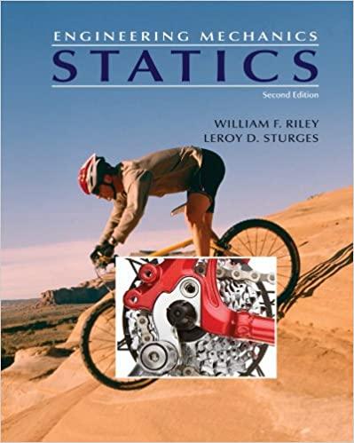 engineering mechanics statics 2nd edition leroy d. sturges, william f. riley 0471053333, 978-0471053330