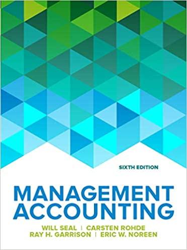 management accounting 6th edition will seal, carsten rohde, ray garrison, eric noreen 0077185536,