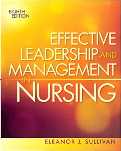 effective leadership and management in nursing 8th edition eleanor sullivan 0132814544, 978-0132814546