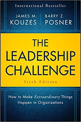 the leadership challenge how to make extraordinary things happen in organizations 6th edition james m kouzes,