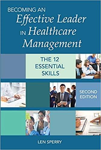 becoming an effective leader in healthcare management the12 essential skills 2nd edition len sperry