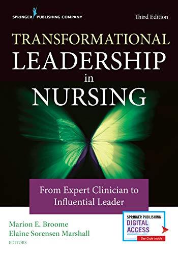 transformational leadership in nursing from expert clinician to influential leader 3rd edition marion e