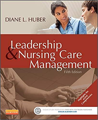 leadership and nursing care management 5th edition diane huber 1455740713, 978-1455740710