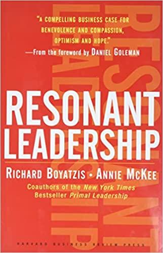resonant leadership 1st edition richard e. boyatzis, annie mckee 9781591395638