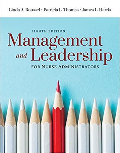 management and leadership for nurse administrators 8th edition linda a. roussel, patricia l. thomas, james l.
