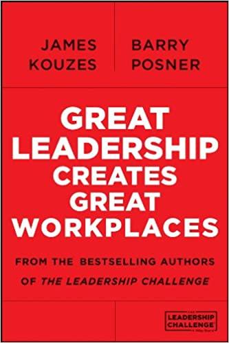 great leadership creates great workplaces 1st edition james m. kouzes, barry z. posner 1118773306,