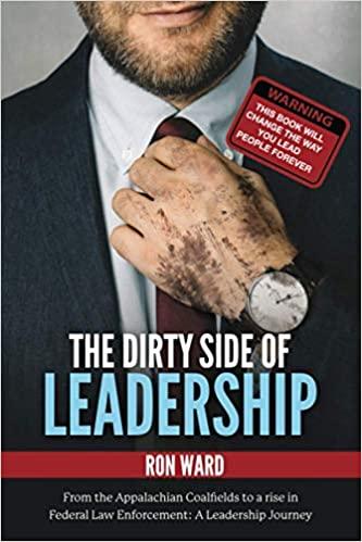 the dirty side of leadership the dirty lessons about management coaching and team development 1st edition ron