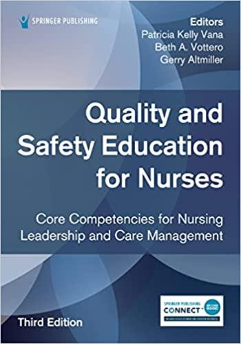 quality and safety education for nurses core competencies for nursing leadership and care management 3rd
