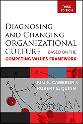 diagnosing and changing organizational culture based on the competing values framework 3rd edition kim s.