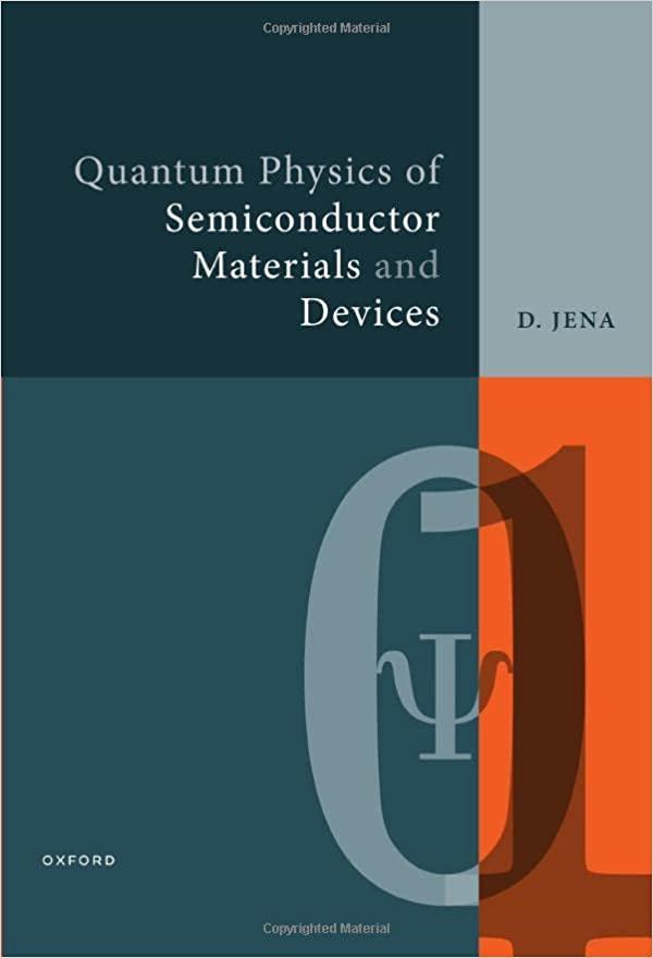 quantum physics of semiconductor materials and devices 1st edition debdeep jena 0198856849, 978-0198856849