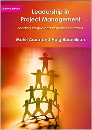 leadership in project management leading people and projects to success 2nd edition mohit arora, haig