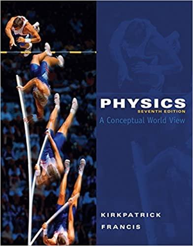 physics a conceptual world view 7th edition larry d. kirkpatrick, gregory e. francis 0495391522,